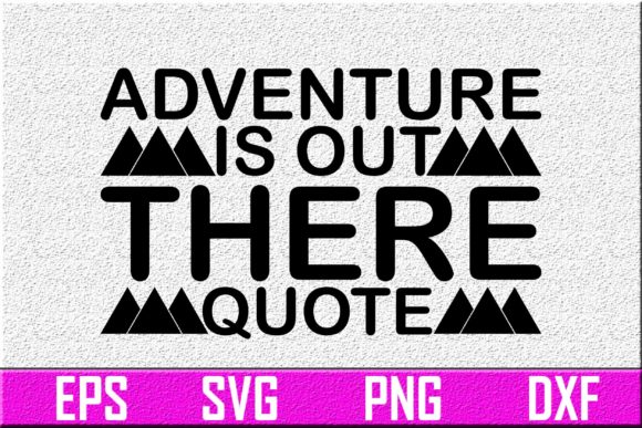 Adventure Svg Design. Adventure is out T