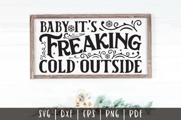 Baby It's Freaking Cold Outside SVG Review