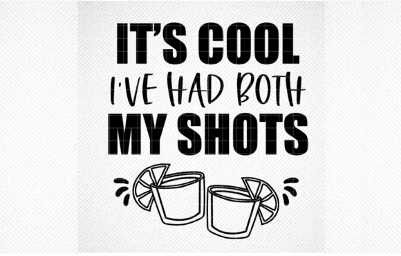 It s Cool I ve Had Both My Shots SVG Review