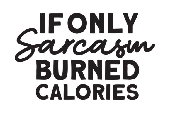 Sarcasm Burned Calories Embroidery Review