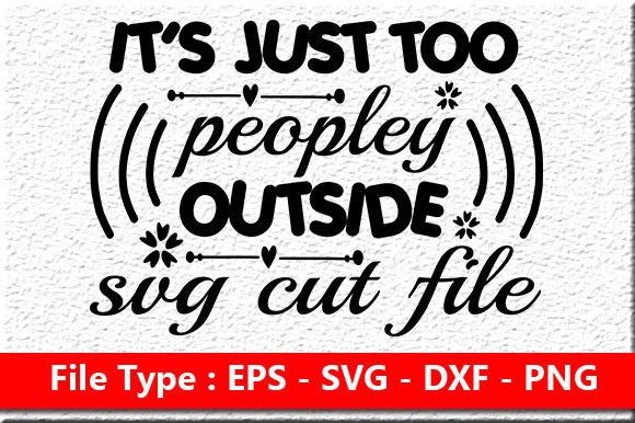 Sassy Quote Design It’s Just Too Peopley Outside