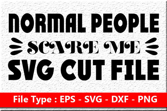 Sassy Quote Design Normal People Scare Me