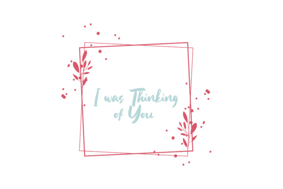 Valentine Quote I Was Thinking of You