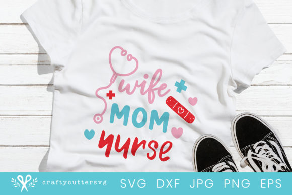 Wife Mom Nurse Quote Frontline Workers Shirt